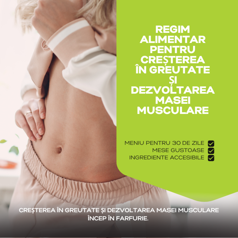 Regim pentru creșterea în greutate și mărirea masei musculare